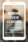 Image for Behind their screens: what teens are facing (and adults are missing)