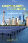 Image for Cooperating for the Climate: Learning from International Partnerships in China&#39;s Clean Energy Sector