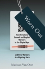 Image for Worn Out: How Retailers Surveil and Exploit Workers in the Digital Age and How Workers Are Fighting Back