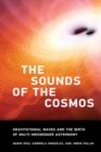 Image for The Sounds of the Cosmos: Gravitational Waves and the Birth of Multi-Messenger Astronomy