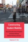 Image for Constructing Student Mobility: How Universities Recruit Students and Shape Pathways Between Berkeley and Seoul