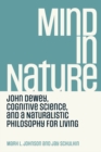 Image for Mind in Nature: John Dewey, Cognitive Science, and a Naturalistic Philosophy for Living