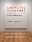 Image for Literature&#39;s elsewheres: on the necessity of radical literary practices