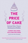 Image for The Price of Cake: And 99 Other Classic Mathematical Riddles