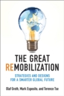 Image for The Great Remobilization: Strategies and Designs for a Smarter Global Future