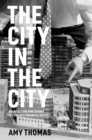 Image for The City in the City: Architecture and Change in London&#39;s Financial District