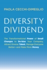 Image for Diversity Dividend: The Transformational Power of Small Changes to Debias Your Company, Attract Diverse Talent, Manage Everyone Better-and Make More Money