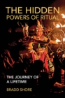 Image for The Hidden Powers of Ritual: The Journey of a Lifetime