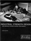 Image for Industrial strength design  : how Brooks Stevens shaped your world
