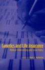 Image for Genetics and life insurance  : medical underwriting and social policy