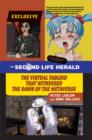 Image for The Second Life Herald  : the virtual tabloid that witnessed the dawn of the metaverse