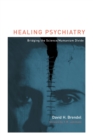 Image for Healing psychiatry  : bridging the science/humanism divide