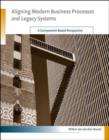 Image for Aligning modern business processes and legacy systems  : a component-based perspective