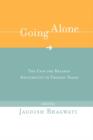 Image for Going Alone : The Case for Relaxed Reciprocity in Freeing Trade