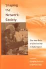 Image for Shaping the Network Society : The New Role of Civil Society in Cyberspace