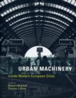 Image for Urban machinery  : inside modern European cities
