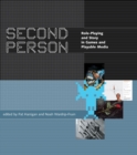 Image for Second person  : role-playing and story in games and playable media