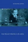 Image for Wireless  : from Marconi&#39;s black-box to the audion