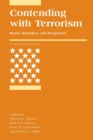 Image for Contending with terrorism  : roots, strategies, and responses
