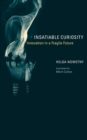 Image for Insatiable curiosity  : innovation in a fragile future