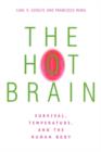 Image for The Hot Brain : Survival, Temperature, and the Human Body