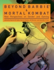 Image for Beyond Barbie and Mortal Kombat  : new perspectives on gender and gaming
