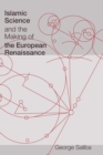 Image for Islamic science and the making of the European Renaissance