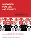 Image for Innovation, dual use, and security  : managing the risks of emerging biological and chemical technologies