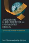 Image for Transforming global information and communication markets  : the political economy of innovation