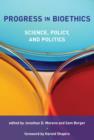 Image for Progress in bioethics  : science, policy, and politics