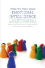 Image for What we know about emotional intelligence  : how it affects learning, work, relationships, and our mental health
