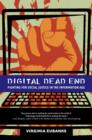 Image for Digital dead end  : fighting for social justice in the Information Age
