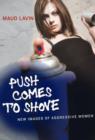 Image for Push comes to shove  : new images of aggressive women