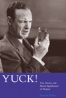 Image for Yuck! : The Nature and Moral Significance of Disgust