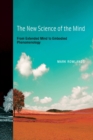 Image for The New Science of the Mind : From Extended Mind to Embodied Phenomenology