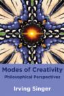 Image for Modes of creativity  : philosophical perspectives