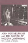 Image for John von Neumann and the Origins of Modern Computing