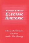 Image for Electric Rhetoric : Classical Rhetoric, Oralism, and a New Literacy