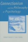 Image for Connectionism and the Philosophy of Psychology