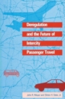 Image for Deregulation and the Future of Intercity Passenger Travel