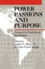 Image for Power Passions and Purpose : Prospects for North-South Negotiations