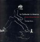 Image for Le Corbusier in America