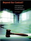 Image for Beyond our control?  : confronting the limits of our legal system in the age of cyberspace