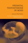 Image for Prenatal testosterone in mind  : amniotic fluid studies