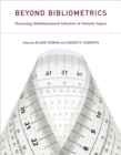 Image for Beyond bibliometrics  : harnessing multidimensional indicators of scholarly impact