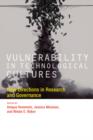 Image for Vulnerability in technological cultures  : new directions in research and governance