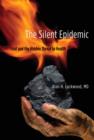 Image for The silent epidemic  : coal and the hidden threat to health