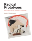 Image for Radical prototypes  : Allan Kaprow and the invention of happenings