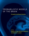Image for Probabilistic Models of the Brain : Perception and Neural Function