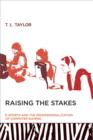 Image for Raising the stakes  : e-sports and the professionalization of computer gaming